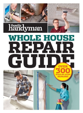Family Handyman Whole House Repair Guide